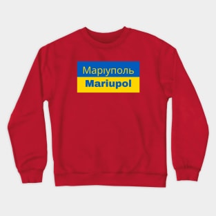Mariupol City in Ukrainian Flag Crewneck Sweatshirt
